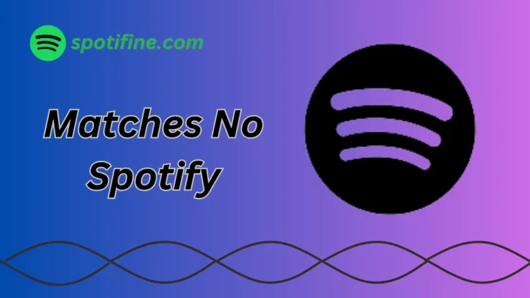 Matches No Spotify
