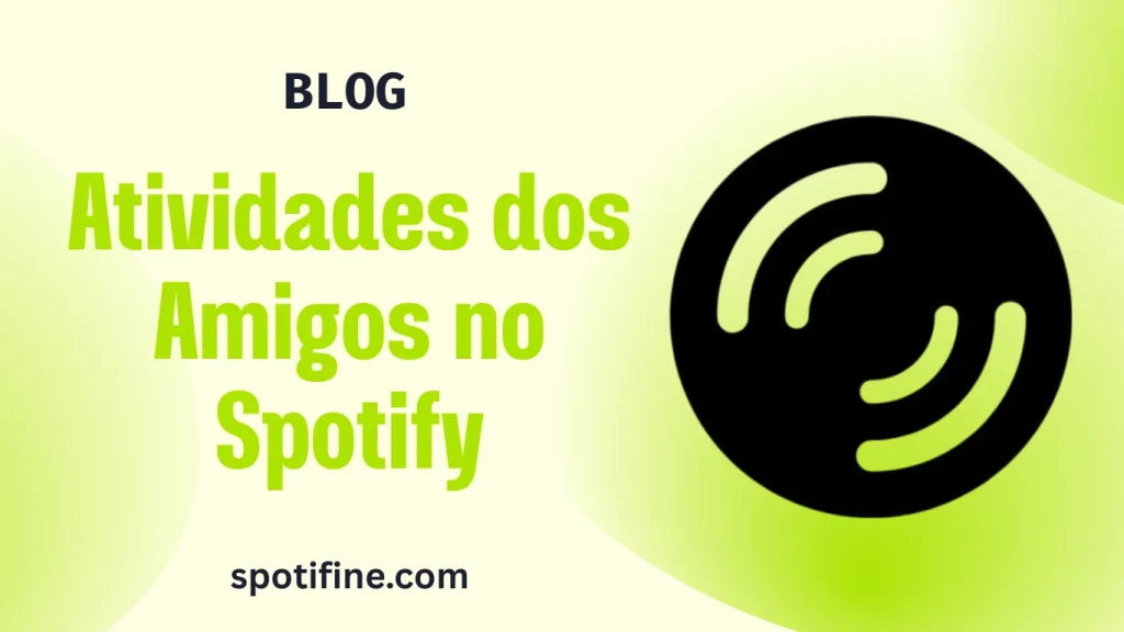 Atividades dos Amigos no Spotify